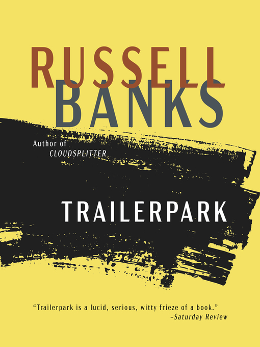 Title details for Trailerpark by Russell Banks - Wait list